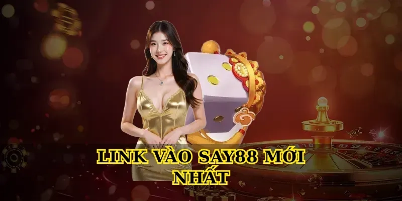 Link vào Say88 mới nhất